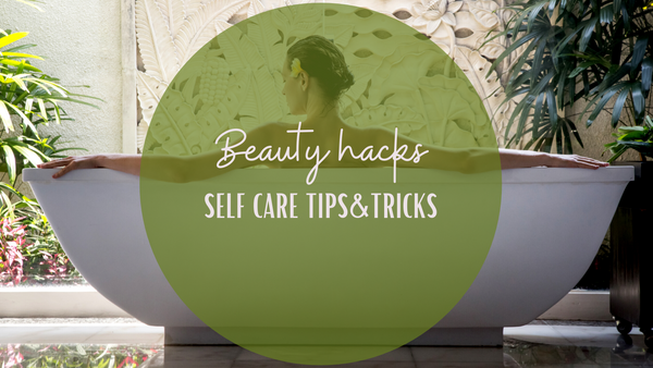 Beauty hacks and self-care tips